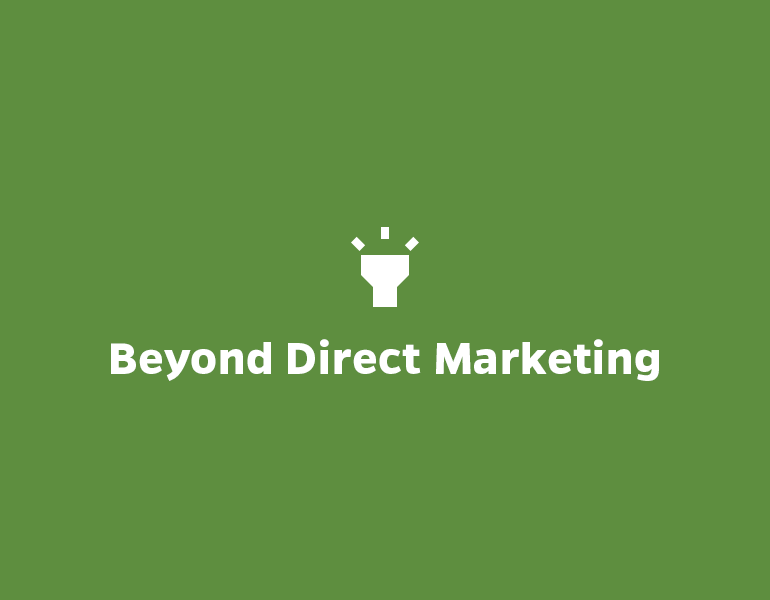 Beyond Direct Marketing